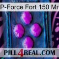 P-Force Fort 150 Мг 04